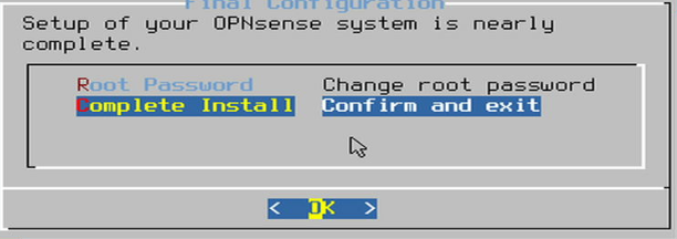zum Abschluss Complete Install bestätigen OPNsense: zum Abschluss Complete Install bestätigen